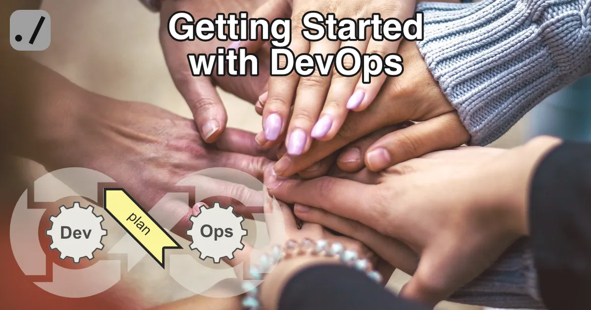What is DevOps and how can you get started?